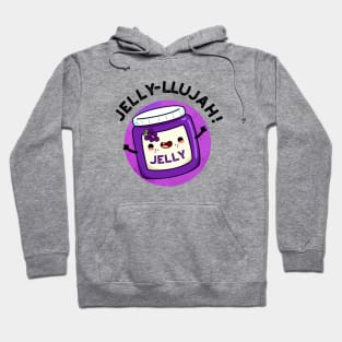 Jelly-llujah Funny Jelly Pun Hoodie